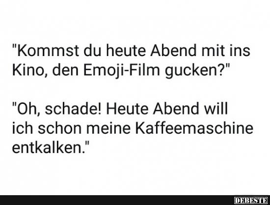 Kommst du heute Abend mit ins Kino, den Emoji-Film gucken? - Lustige Bilder | DEBESTE.de