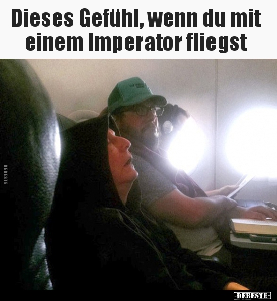 Dieses Gefühl, wenn du mit einem Imperator fliegst.. - Lustige Bilder | DEBESTE.de