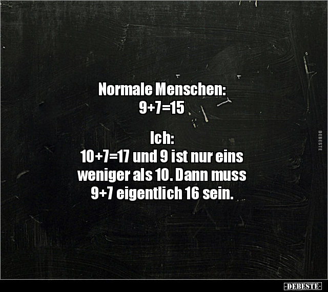 Normale Menschen: 9+7=15... - Lustige Bilder | DEBESTE.de