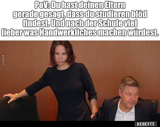 POV: Du hast deinen Eltern gerade gesagt.. - Lustige Bilder | DEBESTE.de