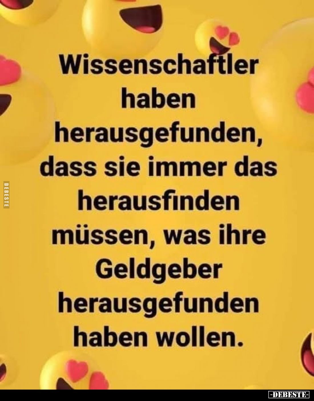 Wissenschaftler haben herausgefunden, dass sie immer das herausfinden müssen, was ihre Geldgeber herausgefunden haben wollen.