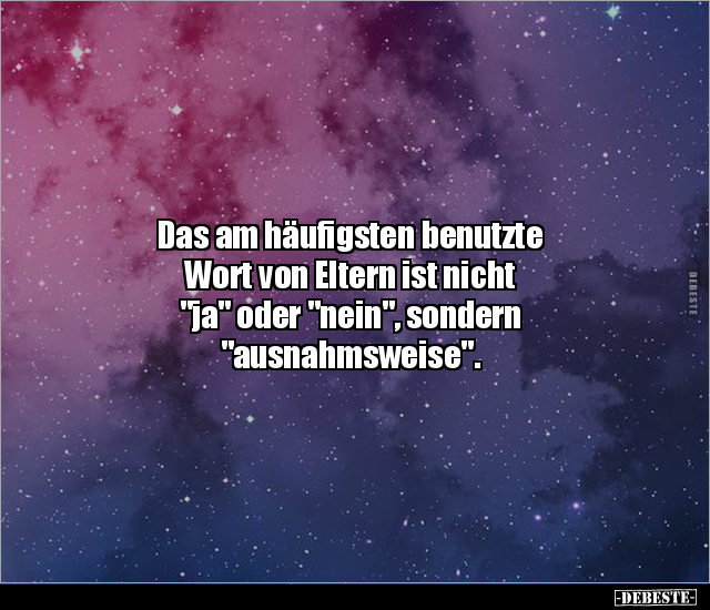 Das am häufigsten benutzte Wort von Eltern ist nicht "ja".. - Lustige Bilder | DEBESTE.de