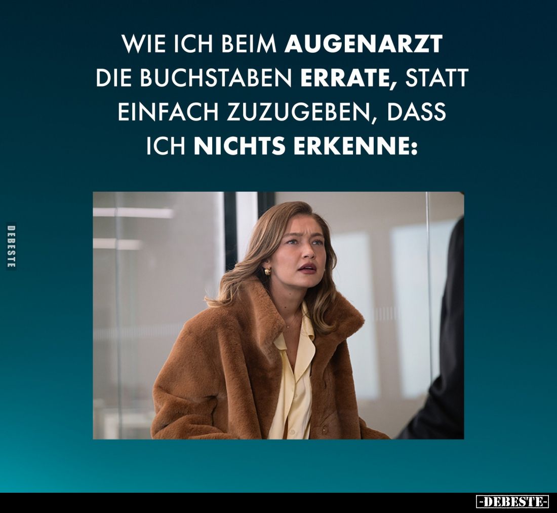 Wie ich beim Augenarzt die Buchstaben errate, statt einfach zuzugeben, dass ich nichts erkenne: