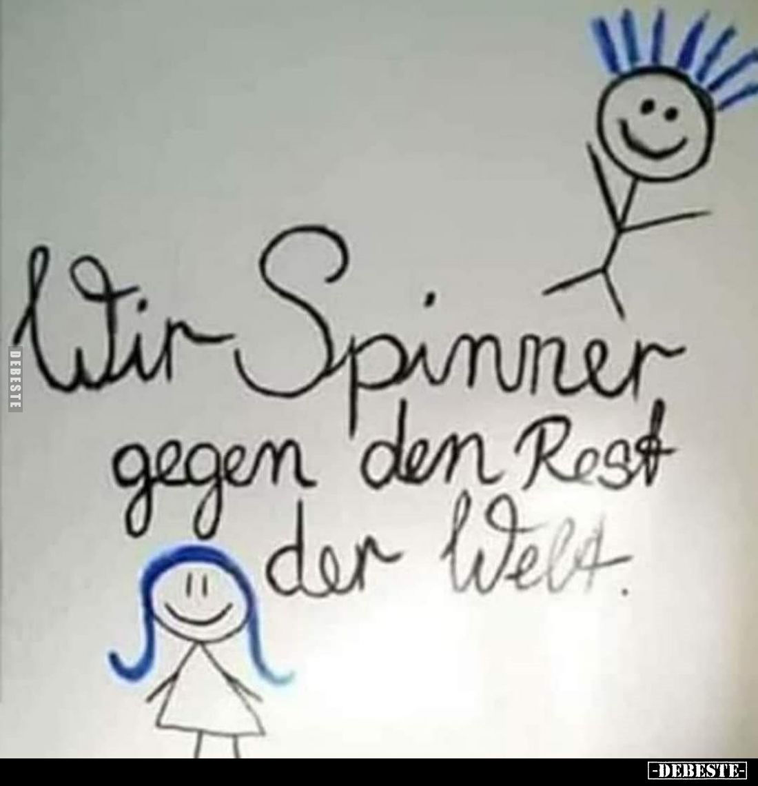 Wir Spinner gegen den Rest der Welt.