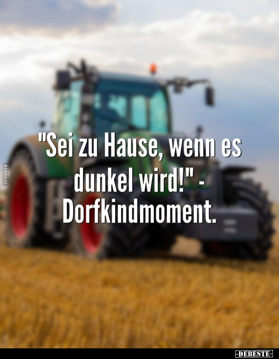 "Sei zu Hause, wenn es dunkel wird!".. - Lustige Bilder | DEBESTE.de