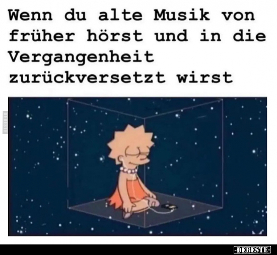 Wenn du alte Musik von früher hörst und in die.. - Lustige Bilder | DEBESTE.de