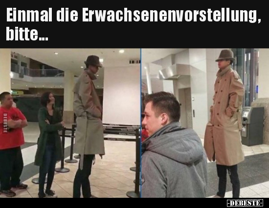 Einmal die Erwachsenenvorstellung, bitte...