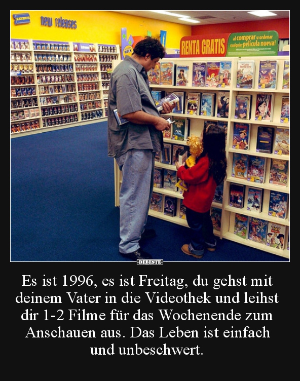 Es ist 1996, es ist Freitag, du gehst mit deinem Vater in.. - Lustige Bilder | DEBESTE.de