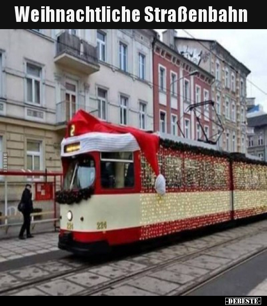 Weihnachtliche Straßenbahn.. - Lustige Bilder | DEBESTE.de