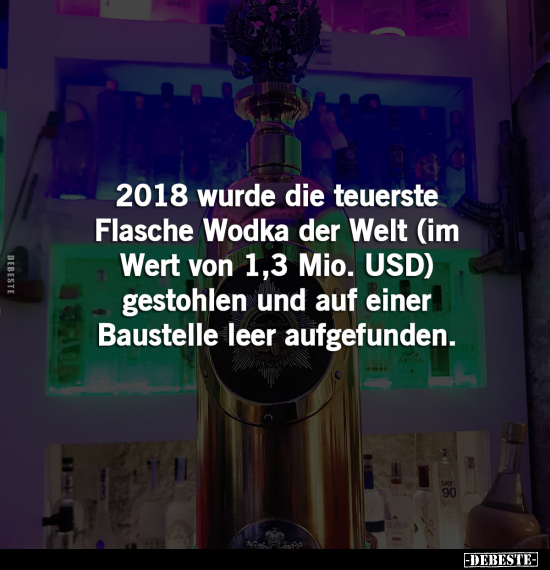 2018 wurde die teuerste Flasche Wodka der Welt.. - Lustige Bilder | DEBESTE.de