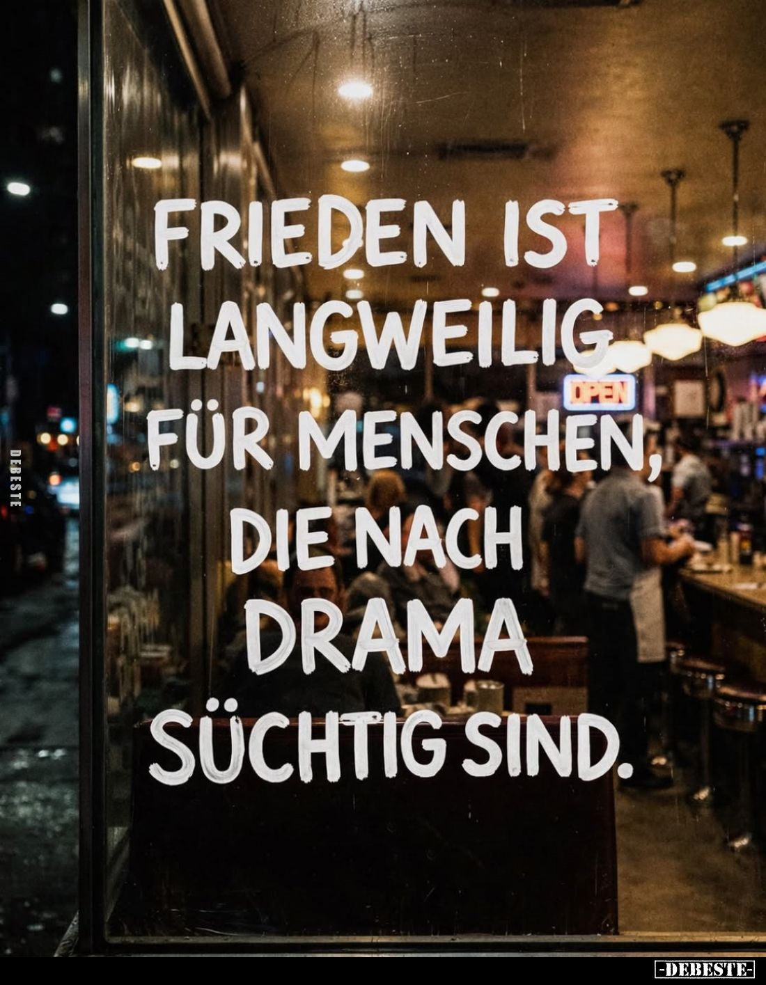Frieden ist langweilig für Menschen, die nach Drama süchtig sind.