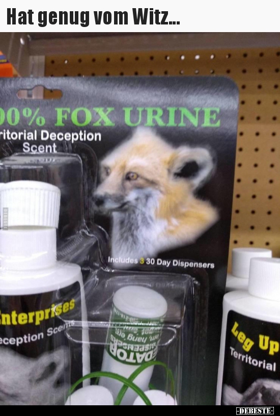 Hat genug vom Witz...