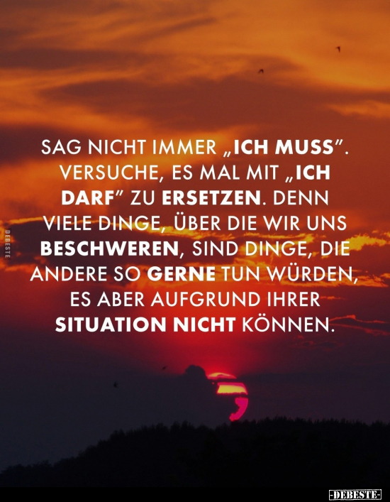 Sag nicht immer "ich muss".. - Lustige Bilder | DEBESTE.de