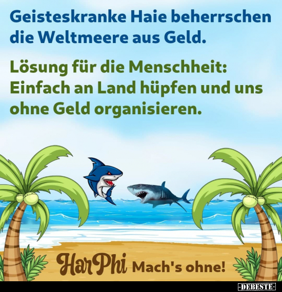 Geisteskranke Haie beherrschen die Weltmeere aus Geld... - Lustige Bilder | DEBESTE.de