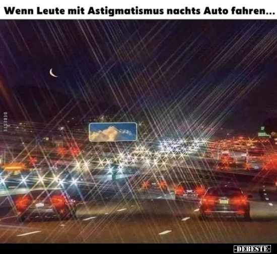Wenn Leute mit Astigmatismus nachts Auto fahren... - Lustige Bilder | DEBESTE.de