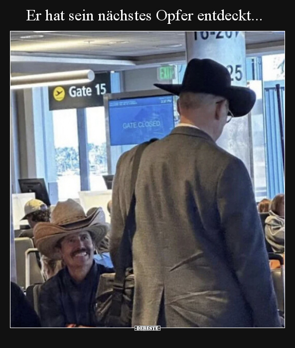 Er hat sein nächstes Opfer entdeckt