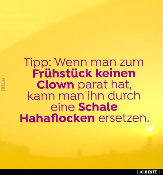 Tipp: Wenn man zum Frühstück keinen Clown parat hat.. - Lustige Bilder | DEBESTE.de
