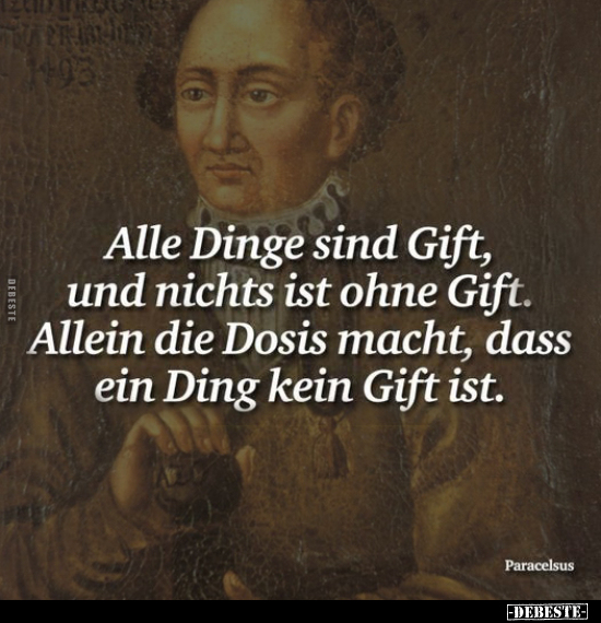 Alle Dinge sind Gift, und nichts ist ohne Gift.. - Lustige Bilder | DEBESTE.de