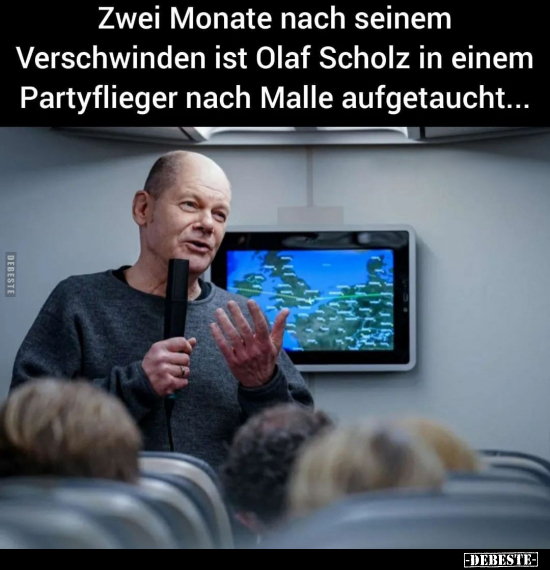 Zwei Monate nach seinem Verschwinden ist Olaf Scholz in.. - Lustige Bilder | DEBESTE.de