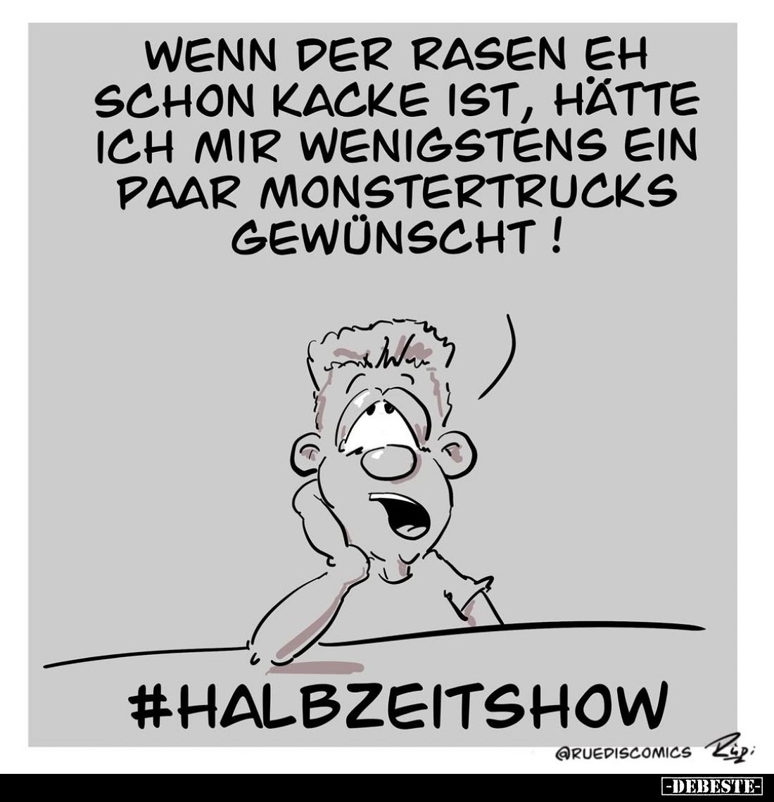 Wenn der Rasen eh schon kacke ist, hätte ich mir wenigstens ein paar Monstertrucks gewünscht!
#halbzeitshow