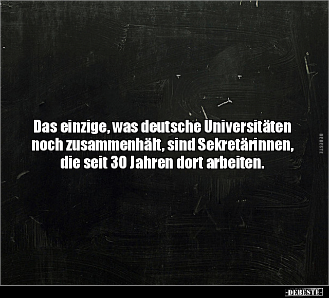 Das einzige, was deutsche Universitäten noch zusammenhält.. - Lustige Bilder | DEBESTE.de