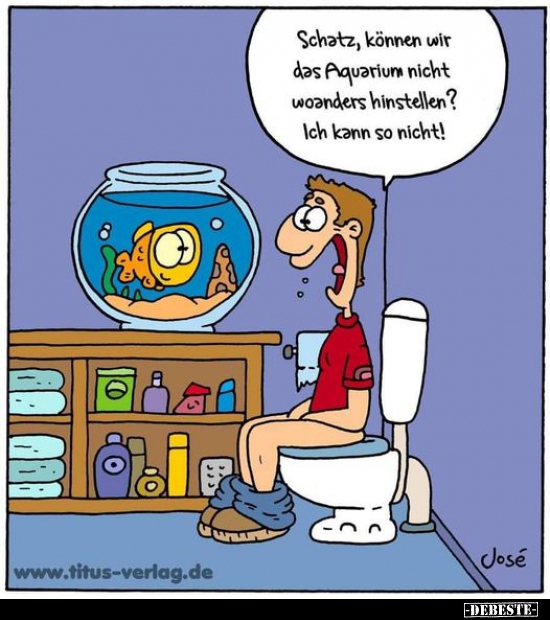 Schatz, können wir das Aquarium nicht woanders..