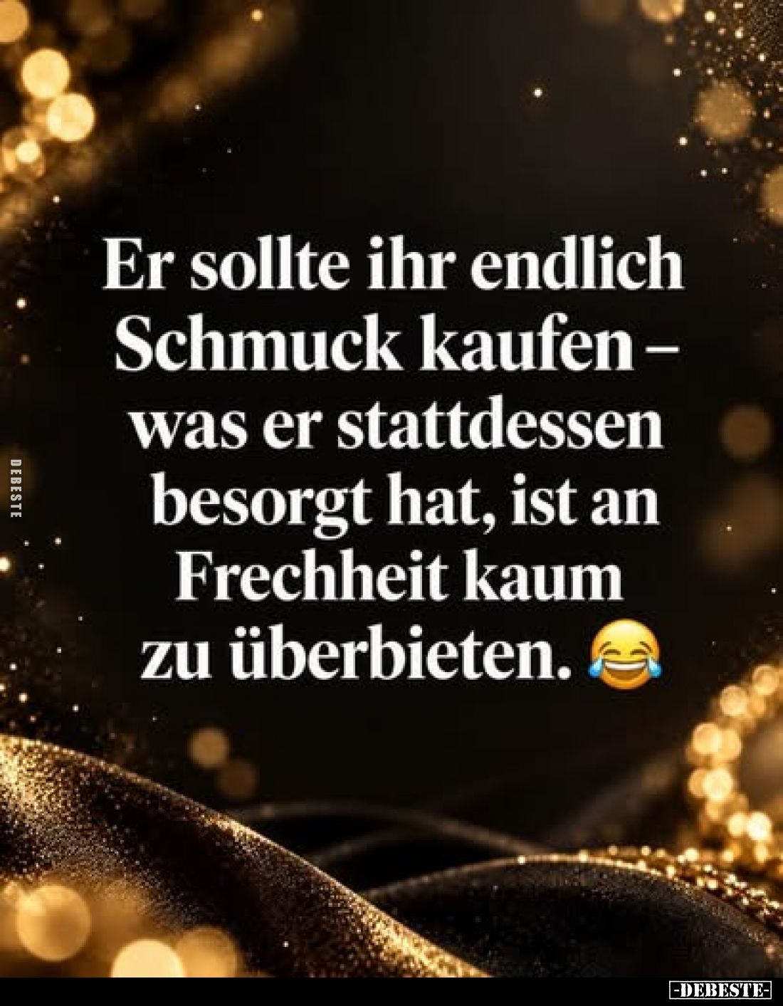 Er sollte ihr endlich Schmuck kaufen –
was er stattdessen besorgt hat, ist an Frechheit kaum zu überbieten.