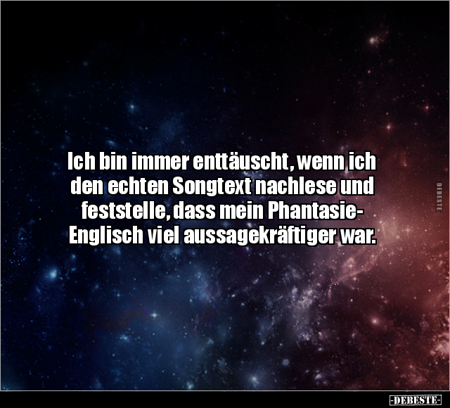 Ich bin immer enttäuscht, wenn ich den echten Songtext.. - Lustige Bilder | DEBESTE.de