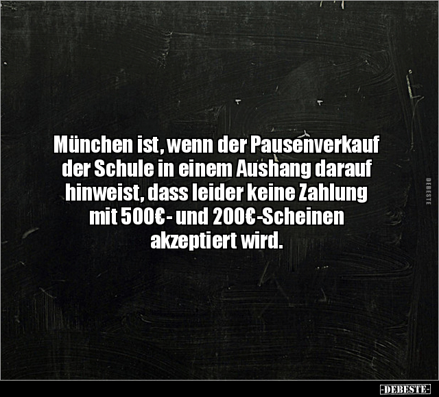 München ist, wenn der Pausenverkauf der Schule.. - Lustige Bilder | DEBESTE.de