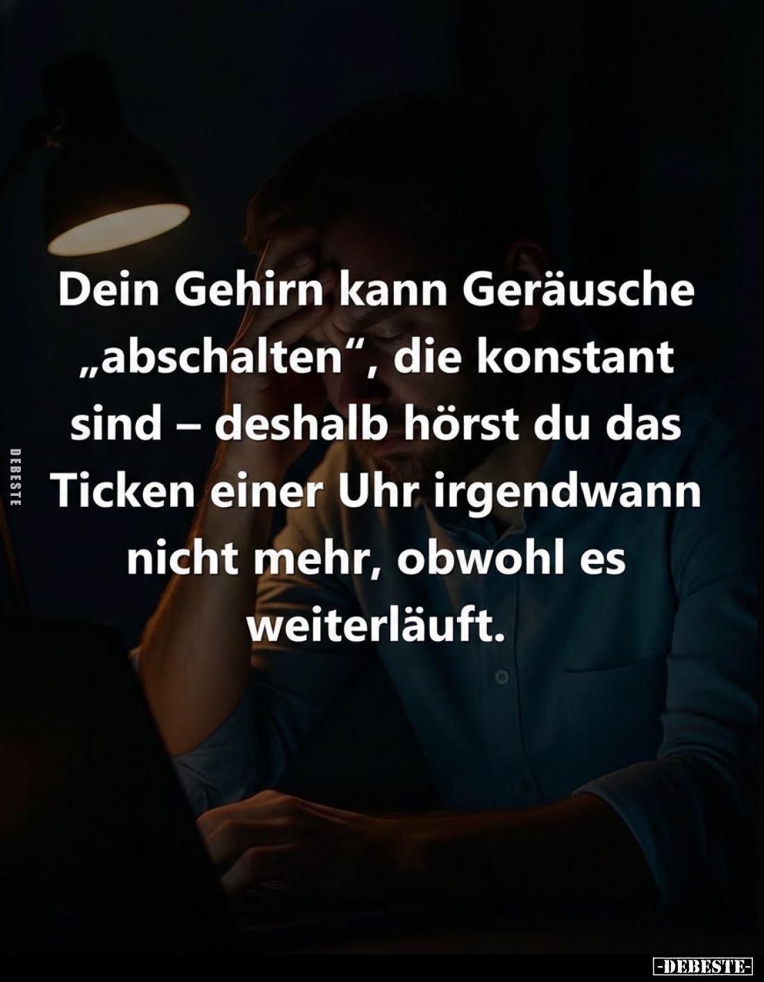 Dein Gehirn kann Geräusche „abschalten", die konstant sind - deshalb hörst du das Ticken einer Uhr irgendwann nicht mehr...