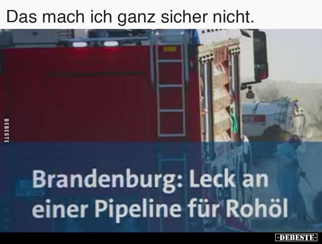 Das mach ich ganz sicher nicht.