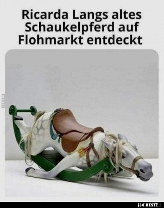 Ricarda Langs altes Schaukelpferd auf Flohmarkt.. - Lustige Bilder | DEBESTE.de