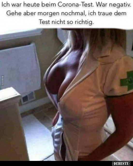 Ich war heute beim Corona-Test. War negativ. Gehe aber.. - Lustige Bilder | DEBESTE.de