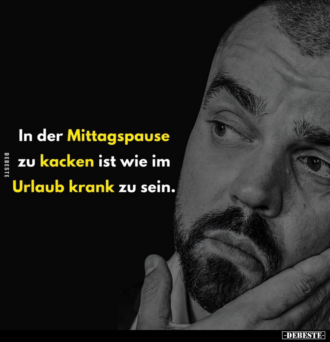 In der Mittagspause
zu kacken ist wie im
Urlaub krank zu sein.