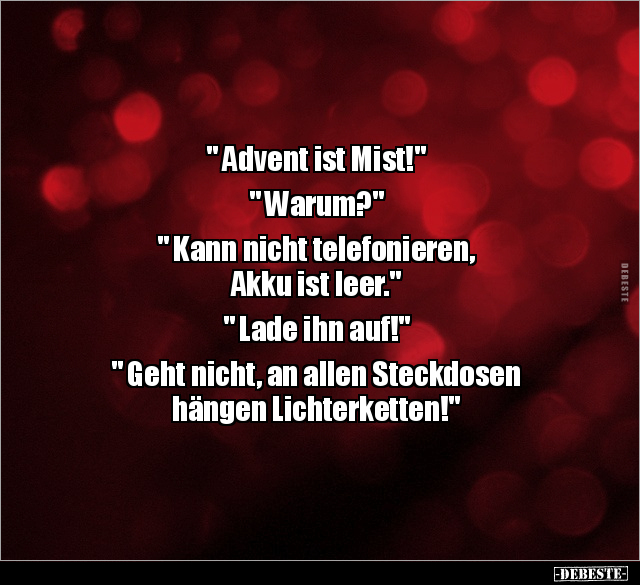 " Advent ist Mist!" " Warum?" " Kann nicht telefonieren".. - Lustige Bilder | DEBESTE.de