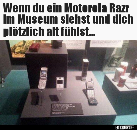 Wenn du ein Motorola Razr im Museum siehst und dich..