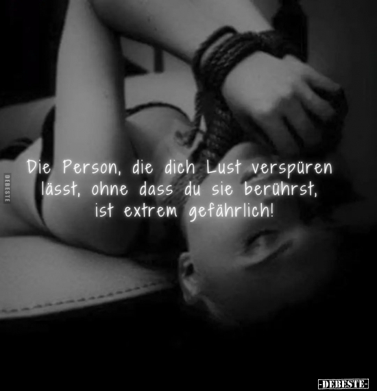 Die Person, die dich Lust verspüren lässt.. - Lustige Bilder | DEBESTE.de