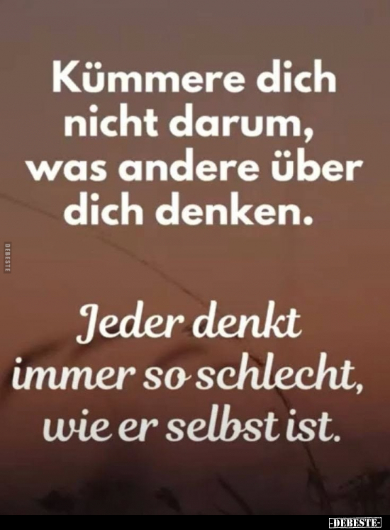 Kümmere dich nicht darum, was andere über dich.. - Lustige Bilder | DEBESTE.de