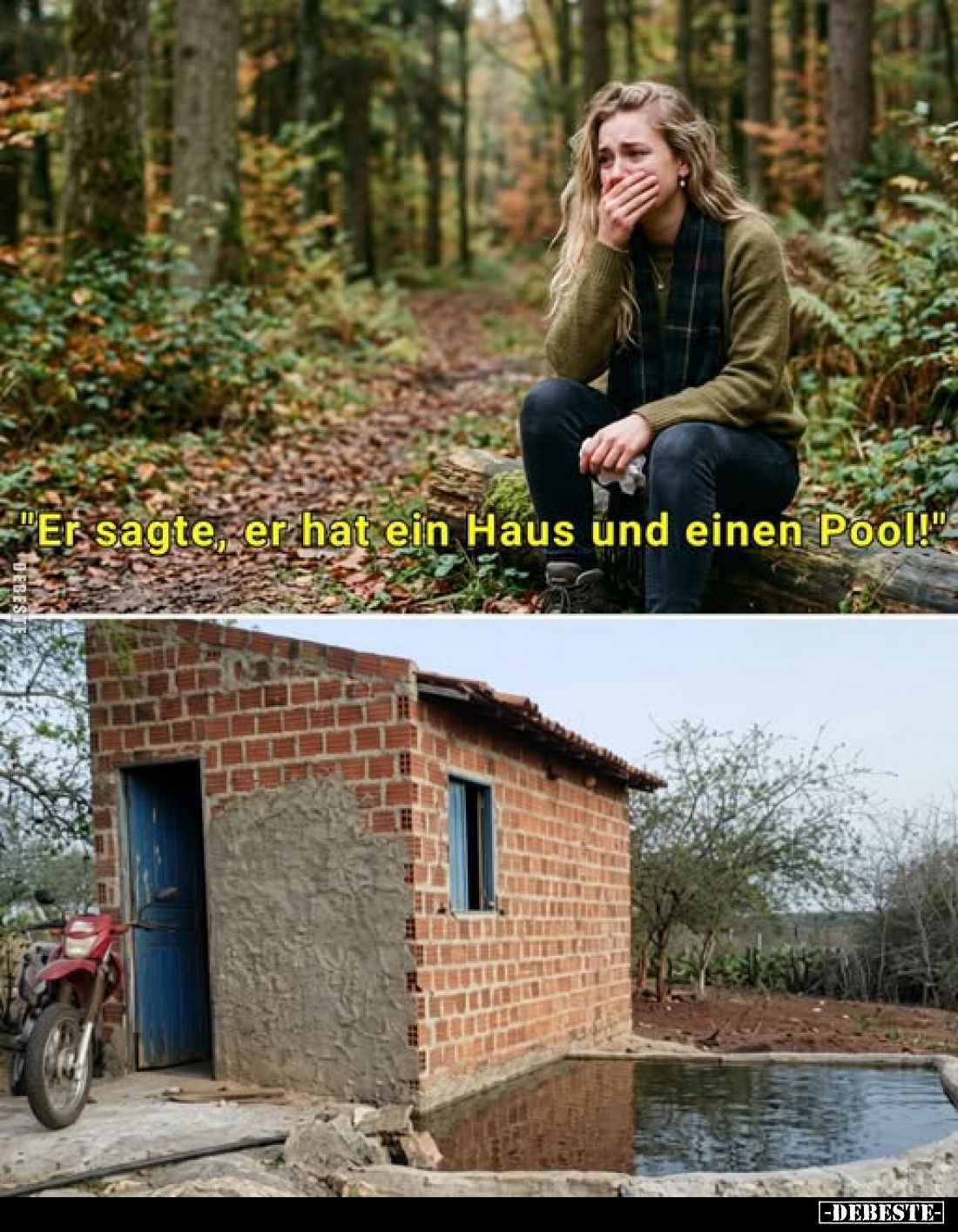 "Er sagte, er hat ein Haus und einen Pool!"