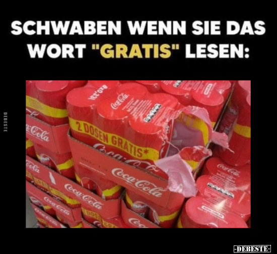 Schwaben wenn sie das Wort "Gratis" lesen.. - Lustige Bilder | DEBESTE.de