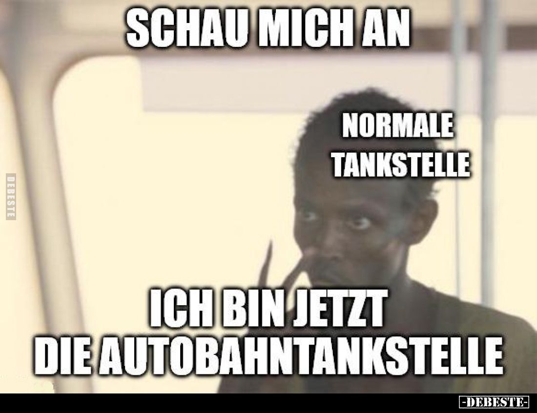 Schau mich an
 - 
Normale Tankstelle
 - 
Ich bin jetzt die Autobahntankstelle