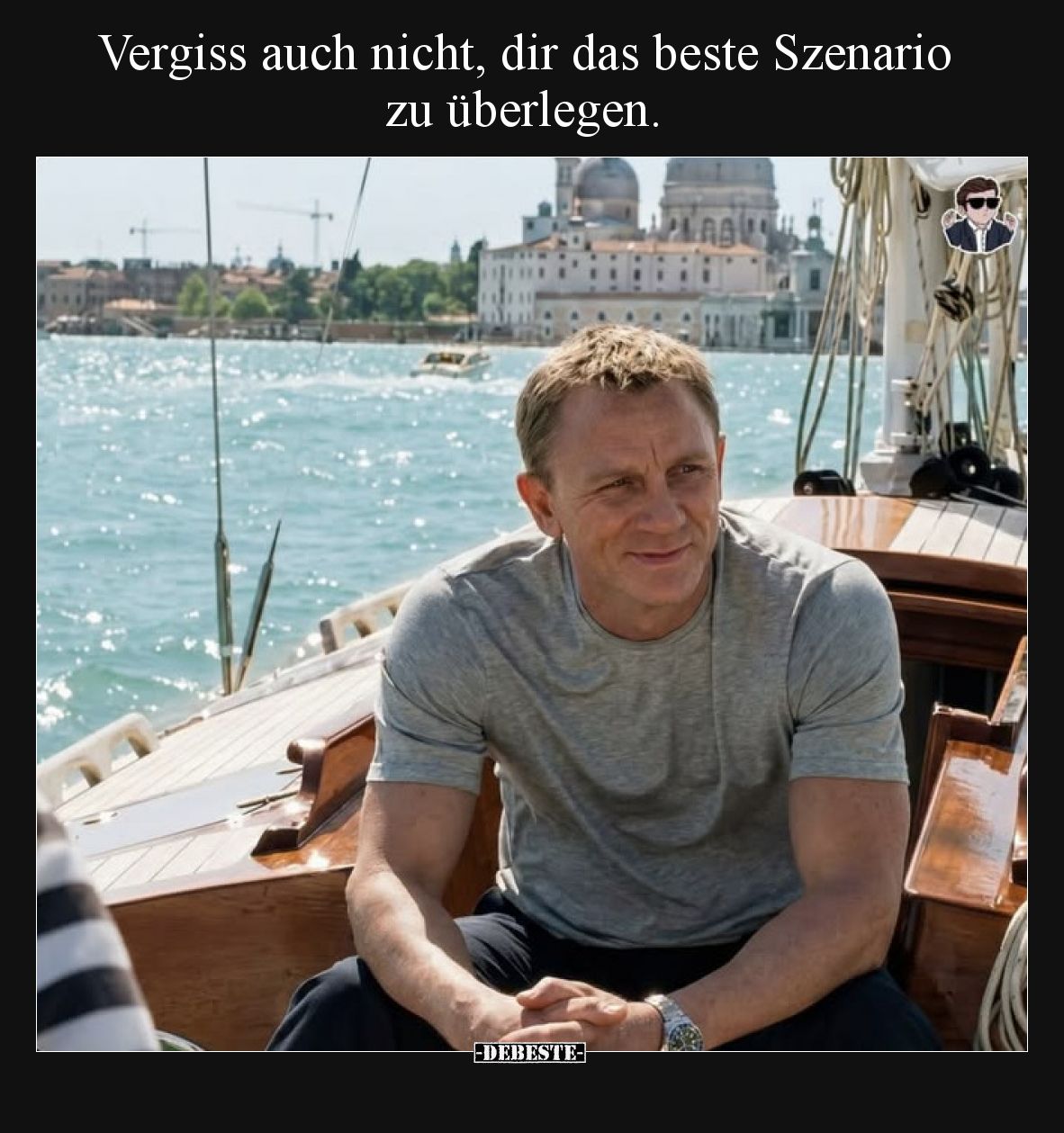 Vergiss auch nicht, dir das beste Szenario zu überlegen.