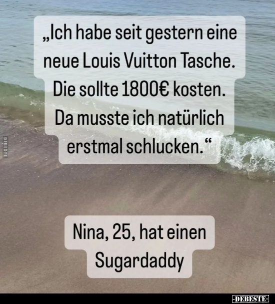 "Ich habe seit gestern eine neue Louis Vuitton Tasche..." - Lustige Bilder | DEBESTE.de