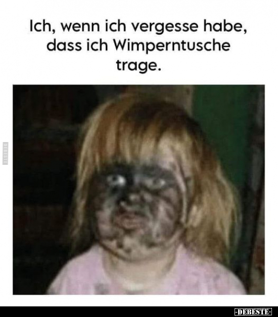 Ich, wenn ich vergesse habe, dass ich Wimperntusche.. - Lustige Bilder | DEBESTE.de