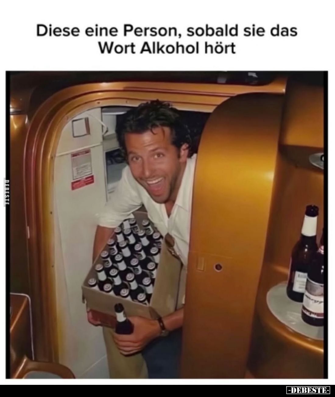 Diese eine Person, sobald sie das Wort Alkohol hört.