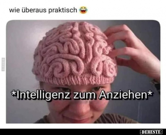 wie überaus praktisch.
*Intelligenz zum Anziehen*