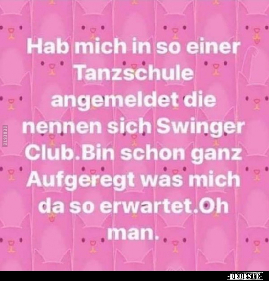Hab mich in so einer Tanzschule angemeldet die nennen sich..