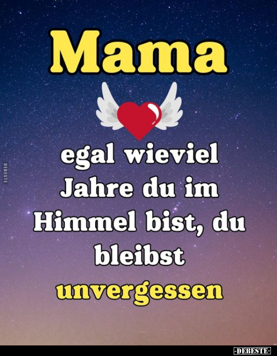 Mama egal wieviel Jahre du im Himmel bist.. - Lustige Bilder | DEBESTE.de