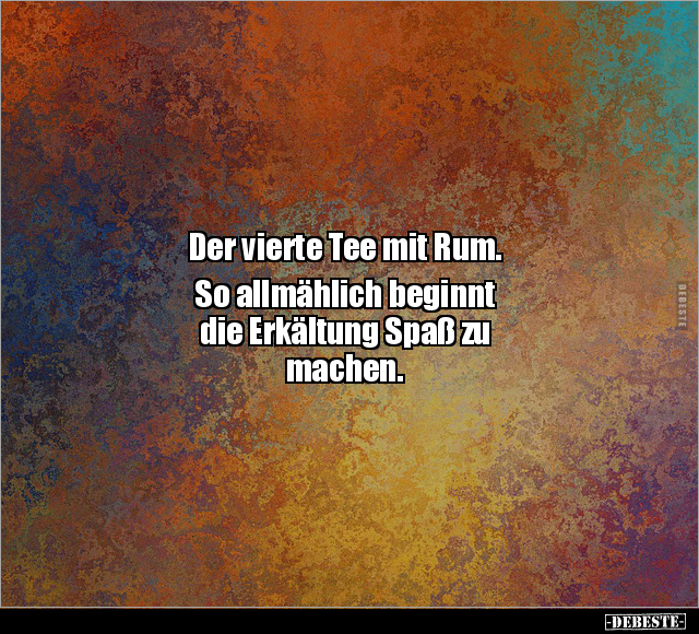 Der vierte Tee mit Rum. So allmählich beginnt die.. - Lustige Bilder | DEBESTE.de
