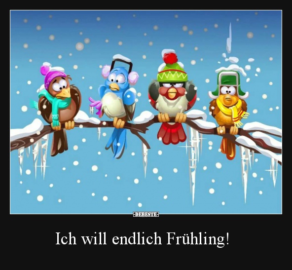 Ich Will Endlich Fruhling Lustige Bilder Spruche Witze Echt Lustig